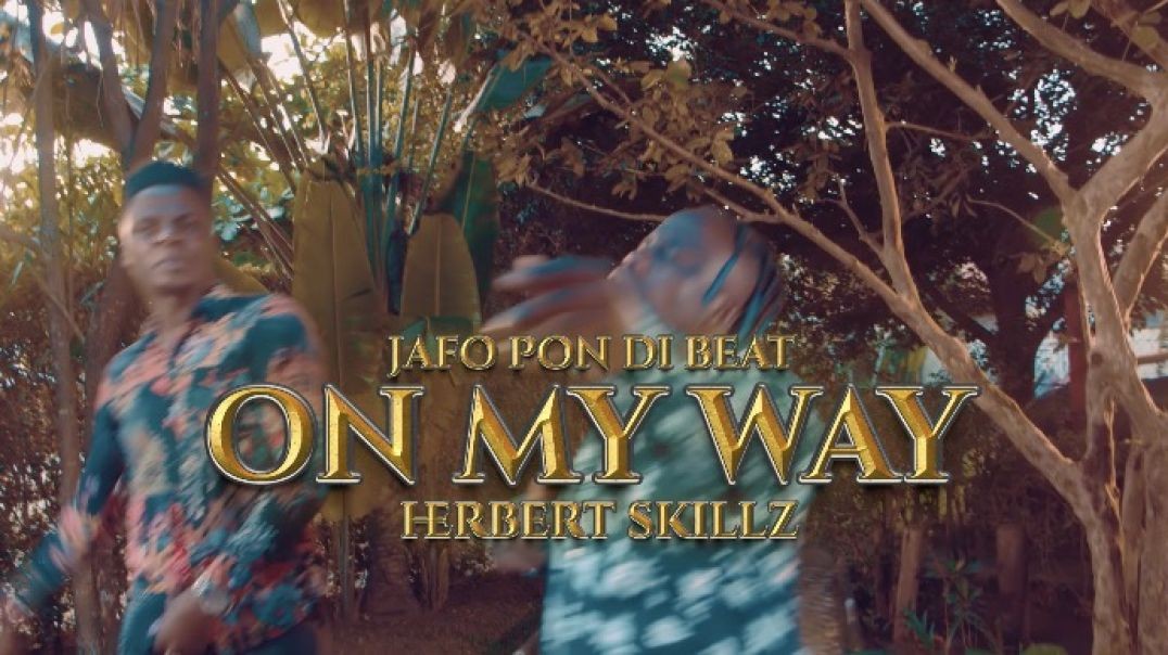 ⁣On My Way - Jafo Pon Di Beat x Herbert Skillz